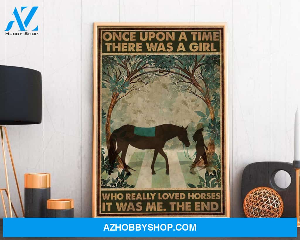 Once Upon A Time There Was A Girl Who Really Loved Horses It Was Me. The End Canvas And Poster, Wall Decor Visual Art