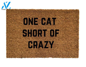 One Cat Short Of Crazy Door Mat, Funny Doormat, Funny Welcome Mat, Crazy Cat Lady, Cat Lady Gift, Funny Gift Idea, Housewarming Gift