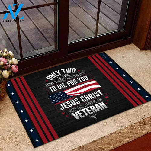  Only Two Defining Forces Have Ever Offered To Die For You Door Mats