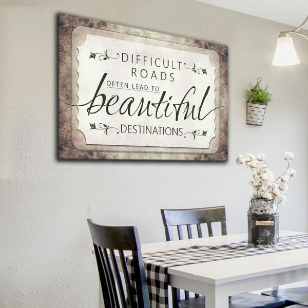Difficult Roads Lead To Beautiful Destinations Canvas And Poster, Wall Decor Visual Art