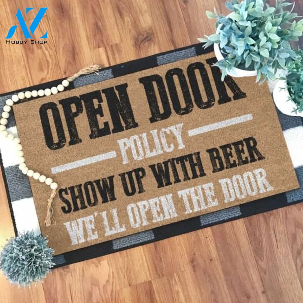 Open door policy show up with beer we'll open the door Doormat