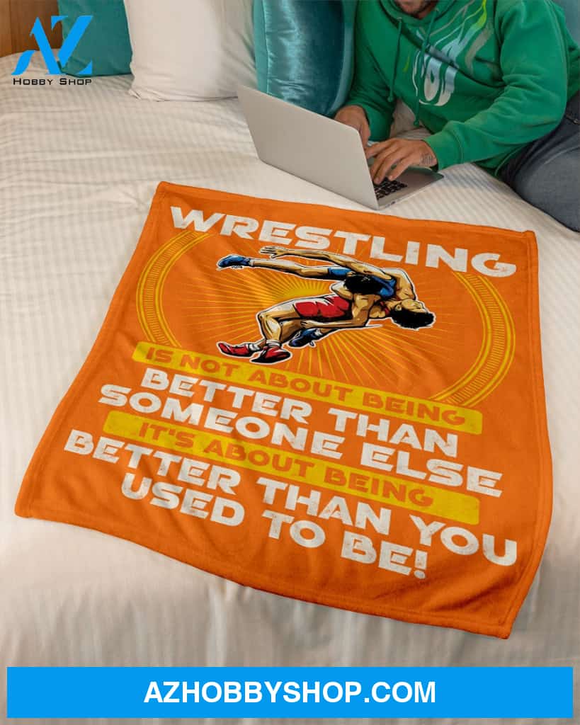 Orange Blanket Wrestling Better Than You Fleece Blanket Home Decor Bedding Couch Sofa Soft And Comfy Cozy Gift For Wrestling Lovers, Gift For Friend Family