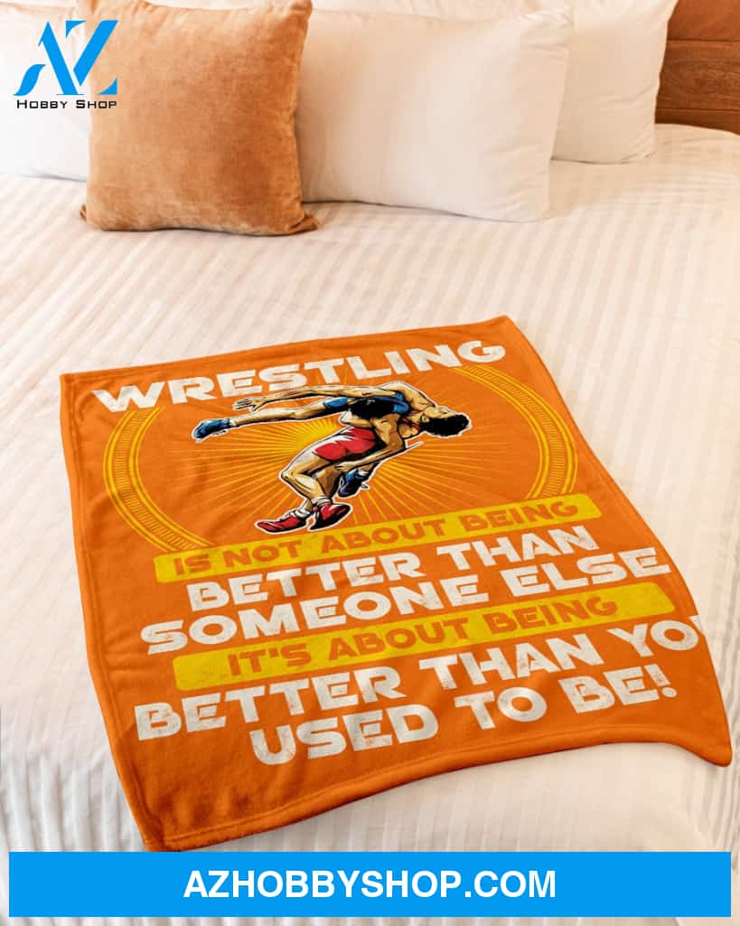 Orange Blanket Wrestling Better Than You Fleece Blanket Home Decor Bedding Couch Sofa Soft And Comfy Cozy Gift For Wrestling Lovers, Gift For Friend Family