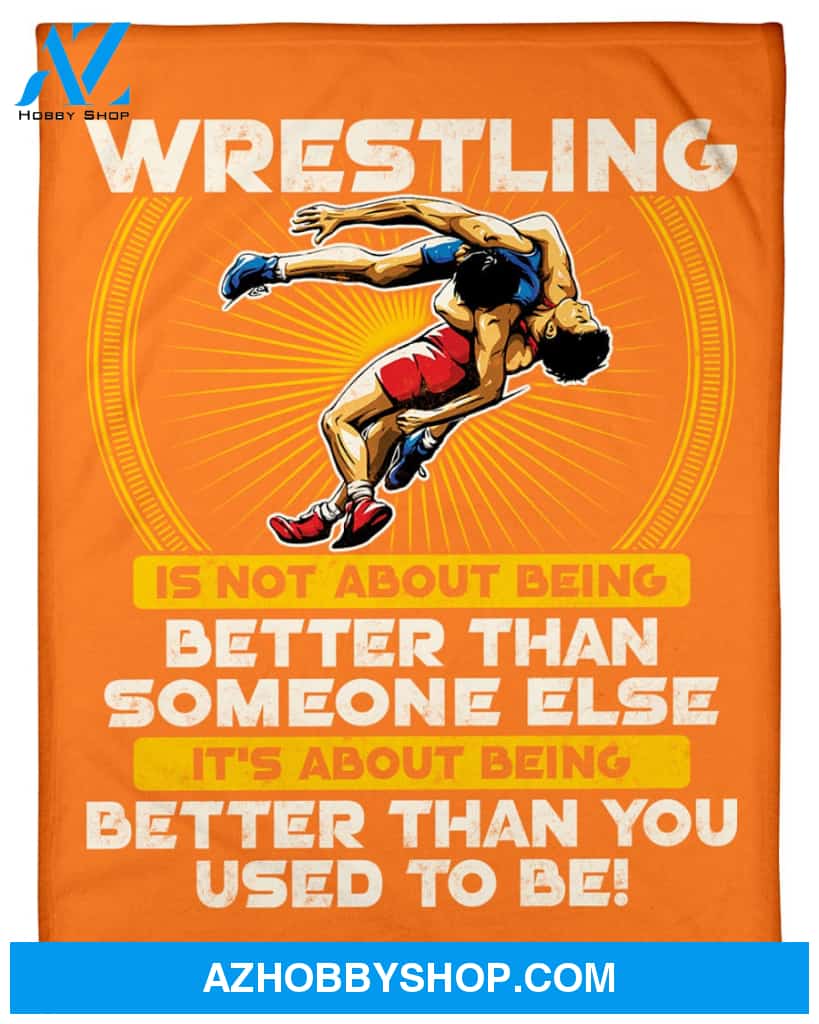 Orange Blanket Wrestling Better Than You Fleece Blanket Home Decor Bedding Couch Sofa Soft And Comfy Cozy Gift For Wrestling Lovers, Gift For Friend Family