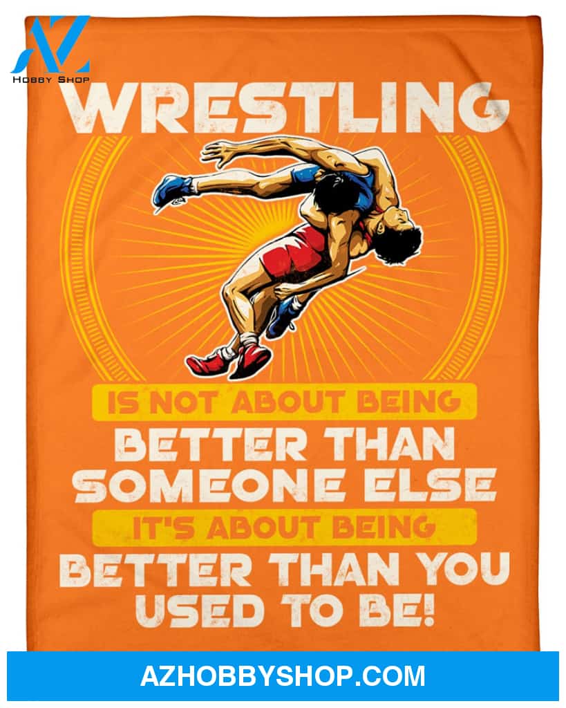 Orange Blanket Wrestling Better Than You Fleece Blanket Home Decor Bedding Couch Sofa Soft And Comfy Cozy Gift For Wrestling Lovers, Gift For Friend Family