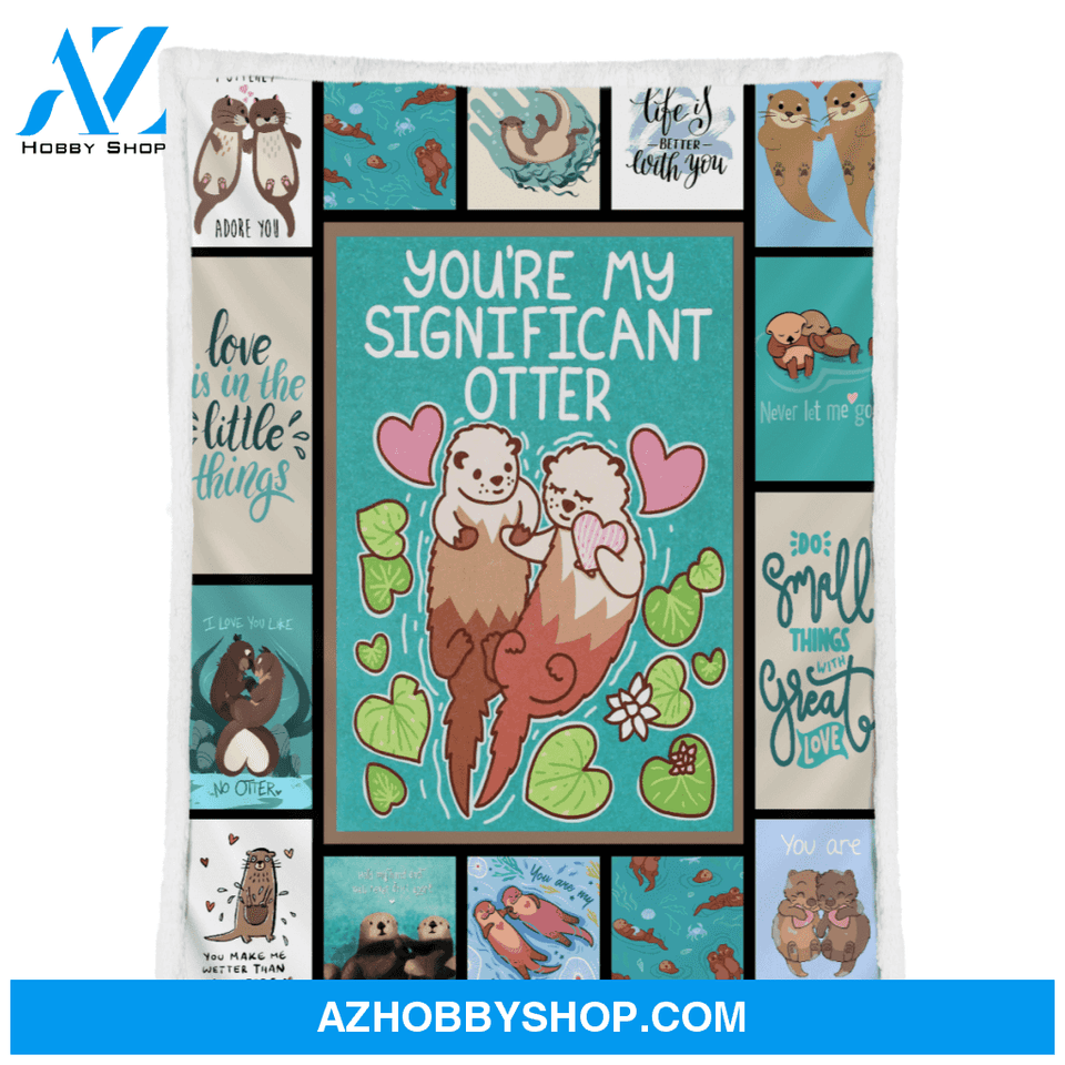 Otter Blanket, You're My Significant Otter, Gift For Otter Lover, Otter Couple