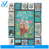 Otter Blanket, You're My Significant Otter, Gift For Otter Lover, Otter Couple