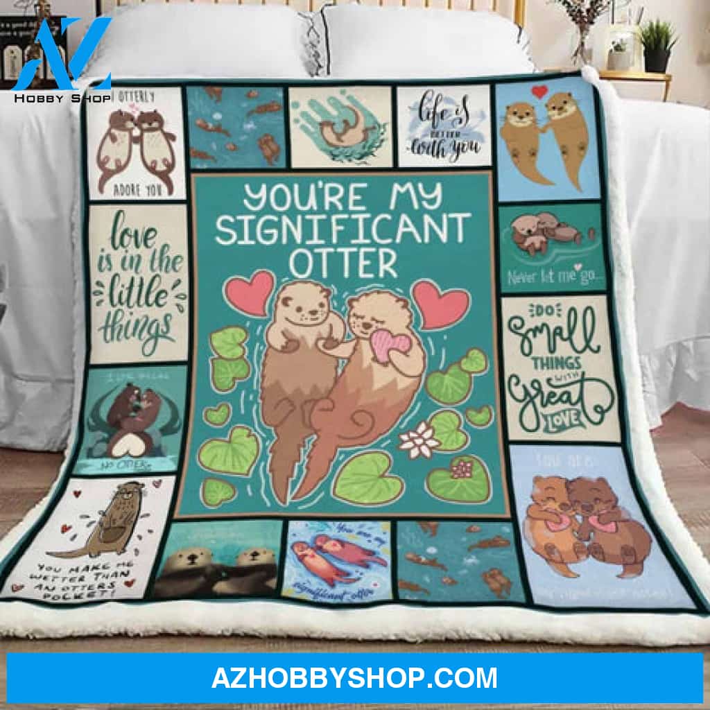 Otter Blanket, You're My Significant Otter, Gift For Otter Lover, Otter Couple