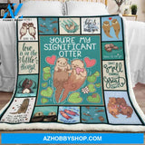 Otter Blanket, You're My Significant Otter, Gift For Otter Lover, Otter Couple