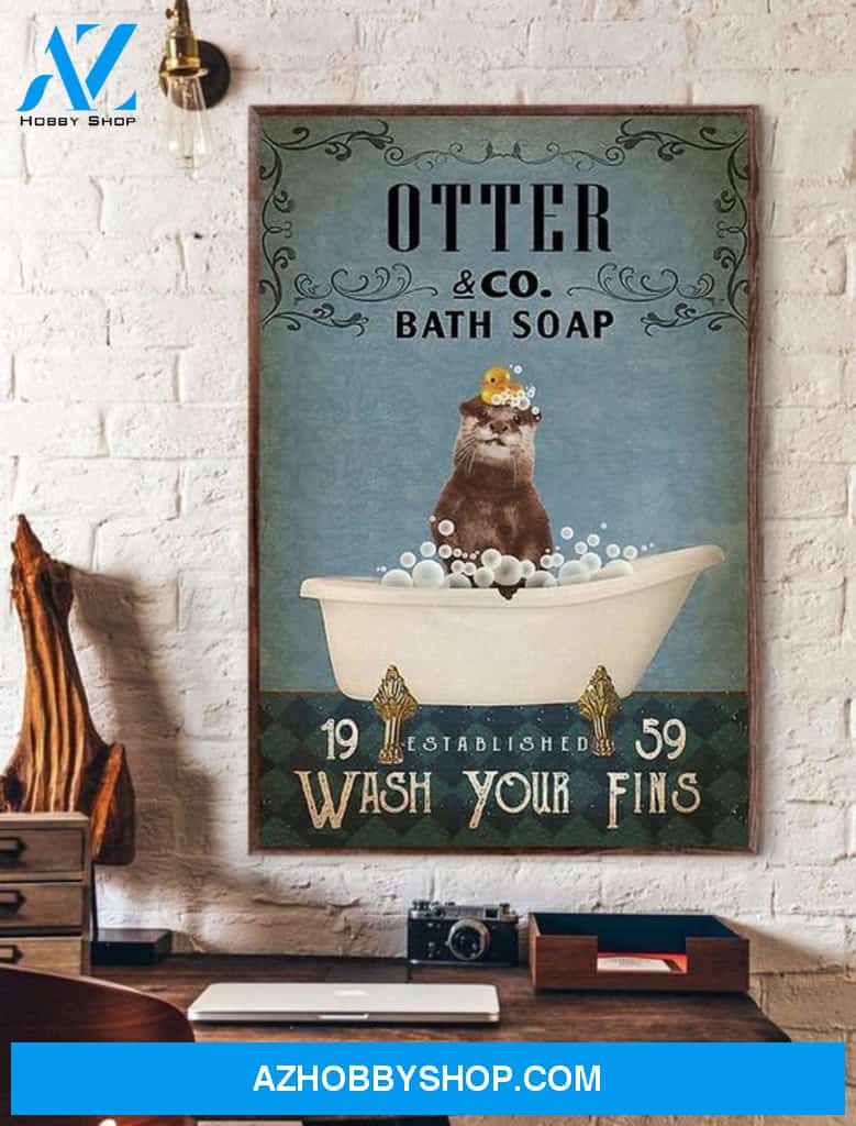 Otter Co Bath Soap Wash Your Fins Canvas And Poster, Wall Decor Visual Art