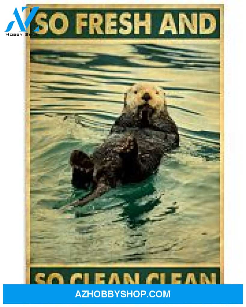 Otter Poster So Fresh And So Clean Clean Wall Decor