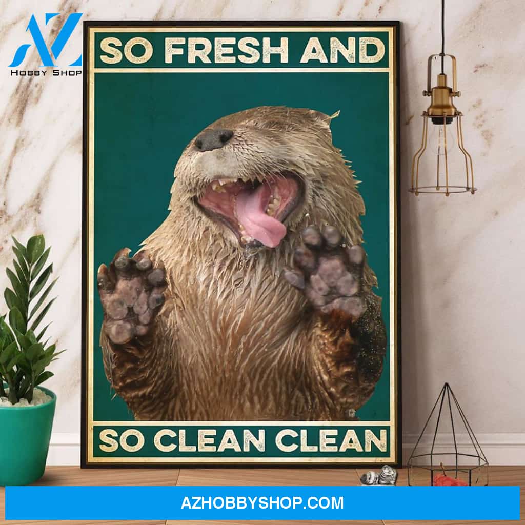 Otter So Fresh And So Clean Clean Canvas And Poster, Wall Decor Visual Art