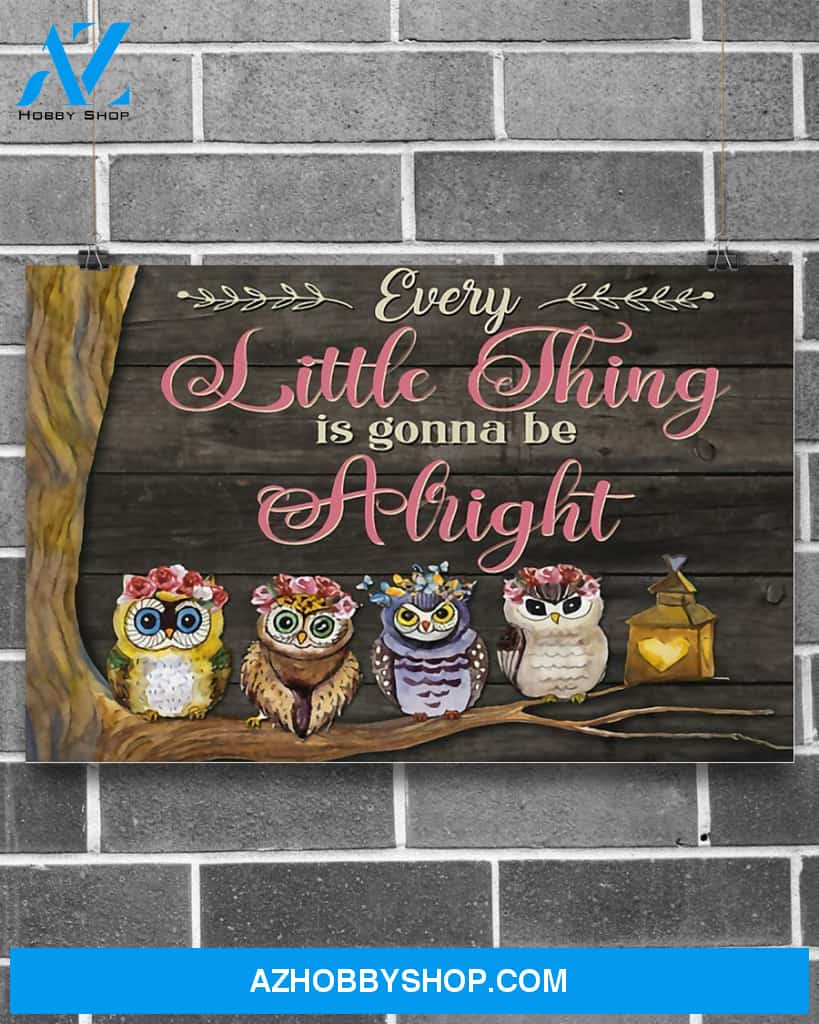 Owl Every Little Thing Is Gonna Be Alright Canvas Prints, Wall Decor Visual Art