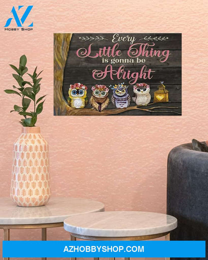 Owl Every Little Thing Is Gonna Be Alright Canvas Prints, Wall Decor Visual Art
