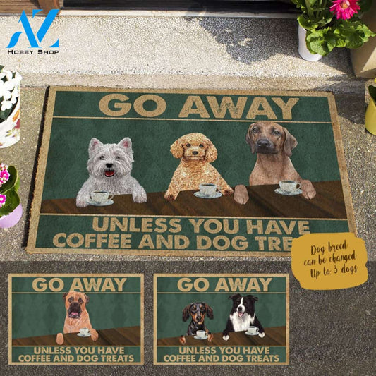 Painting Dog , Go Away Unless You Have Coffee And Dog Treats Personalized Doormat HQ