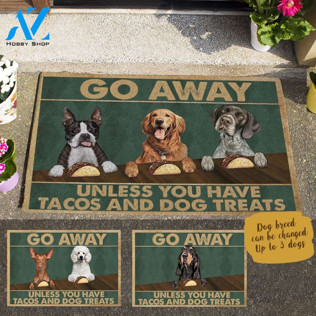 Painting Dog , Go Away Unless You Have Tacos And Dog Treats Personalized Doormat TV