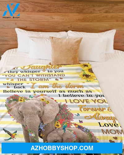 Pallet Mom To Daughter I Am The Storm Elephant Fleece Blanket