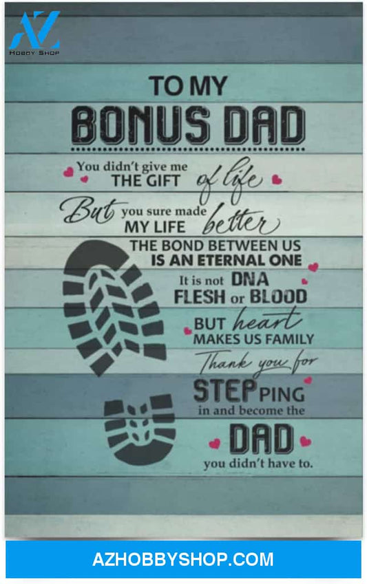 Paper Poster To My Bonus Dad You Didn’T Give Me The Gift Of Life 