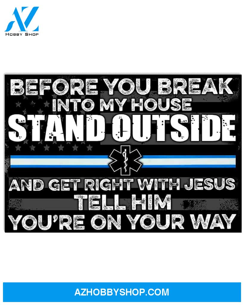 Paramedic Poster Before You Break Into My House Stand Outside Wall Decor