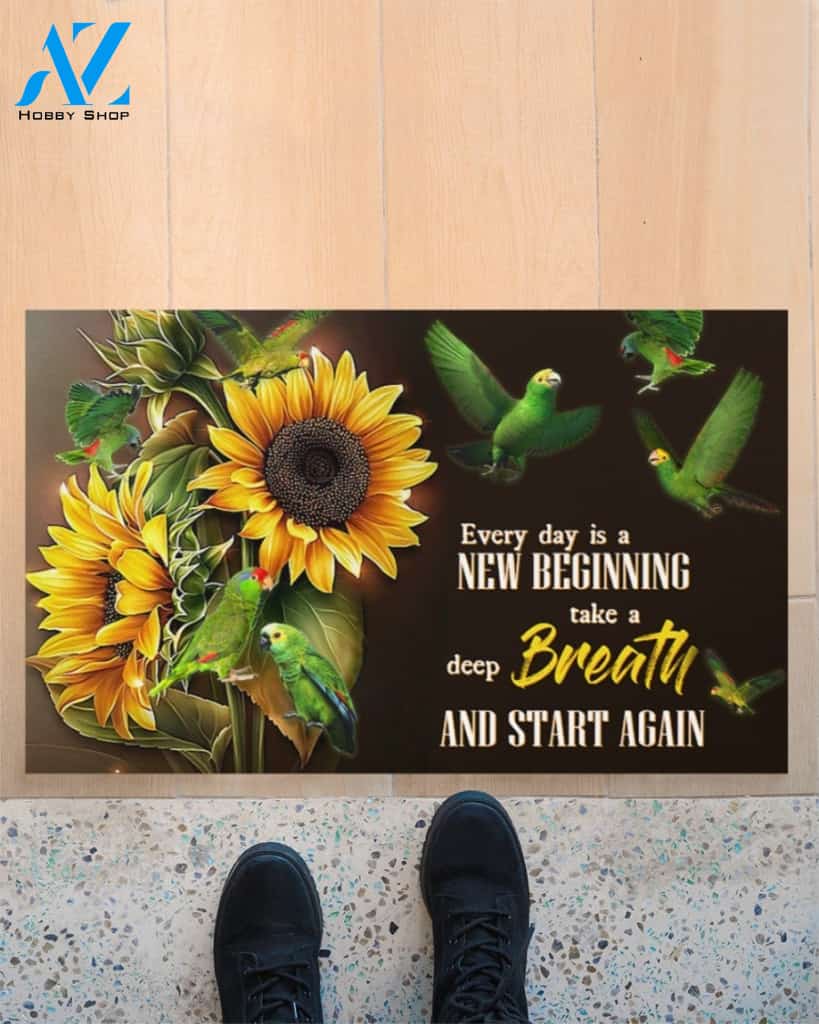 Parrot Sunflower Every Day Is A New Beginning Indoor And Outdoor Doormat Gift For Parrot Lovers Birthday Gift Decor Warm House Gift Welcome Mat