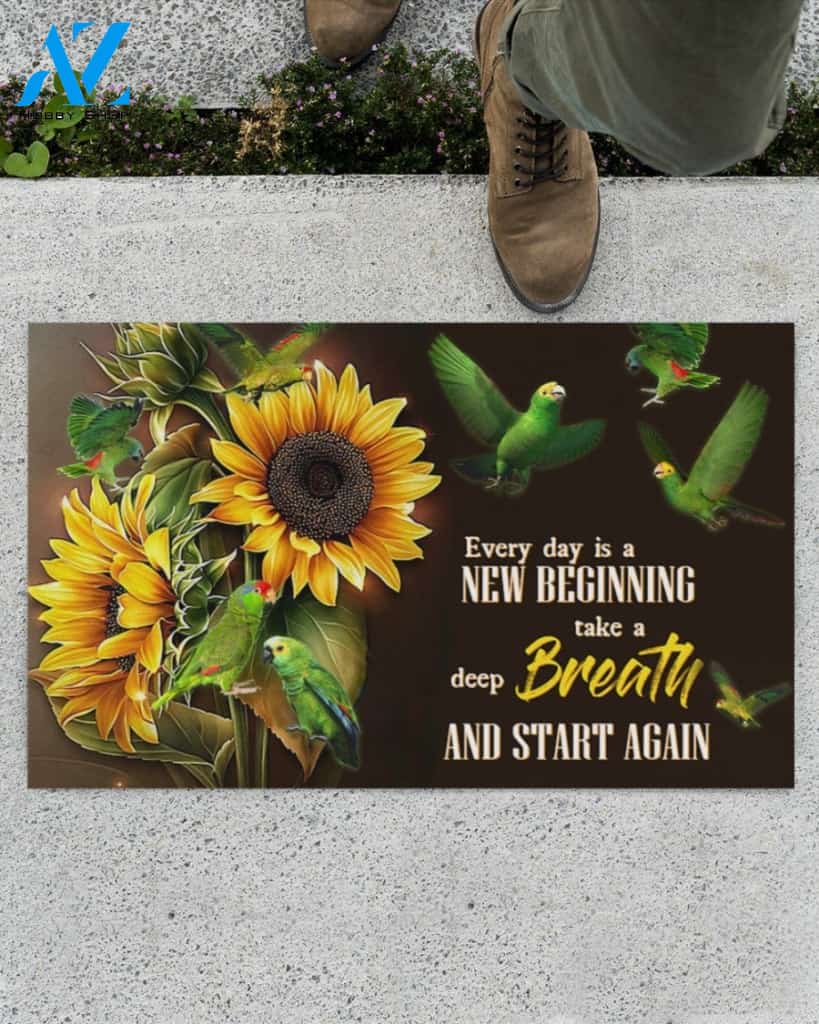 Parrot Sunflower Every Day Is A New Beginning Indoor And Outdoor Doormat Gift For Parrot Lovers Birthday Gift Decor Warm House Gift Welcome Mat