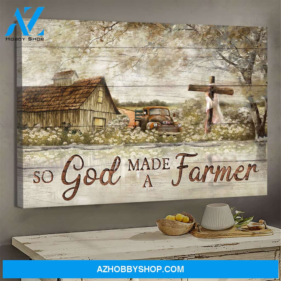 Peaceful life on farm - So God made a farmer - Jesus Landscape Canvas Prints - Wall Art