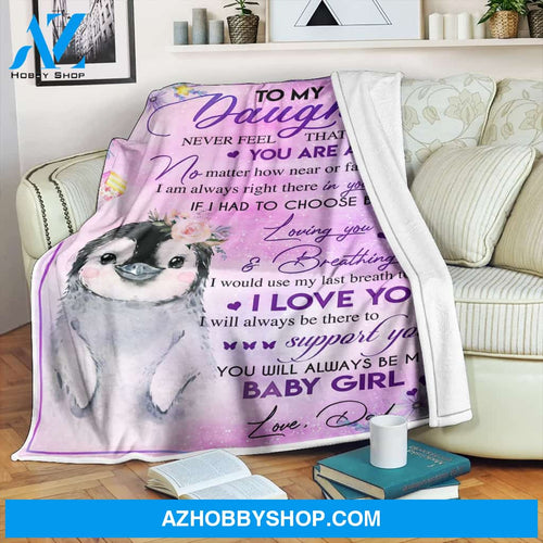 Penguin To My Daughter You Will Always Be My Baby Girl Blanket Gift For Daughter From Dad Birthday Gift Home Decor Bedding Couch Sofa Soft and Comfy Cozy