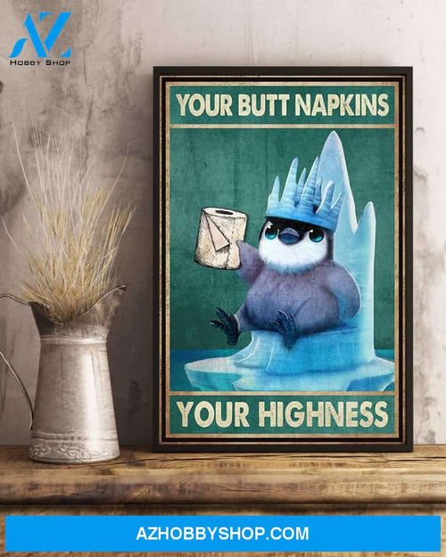 Penguin - Your Butt Napkins Your Highness My Queen, Unframed Penguin Wall Art Print For Toiler, Restroom, Bathroom Decor, Canvas And Poster, Wall Decor Visual Art