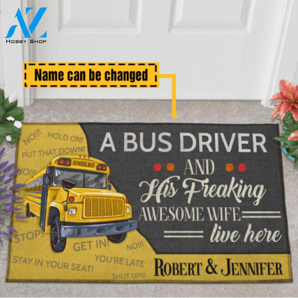 Personalized A Bus Driver And His Freaking Awesome Wife Live Here Funny Doormat Gift For Wife Husband Home Decor Warm House Gift Welcome Mat