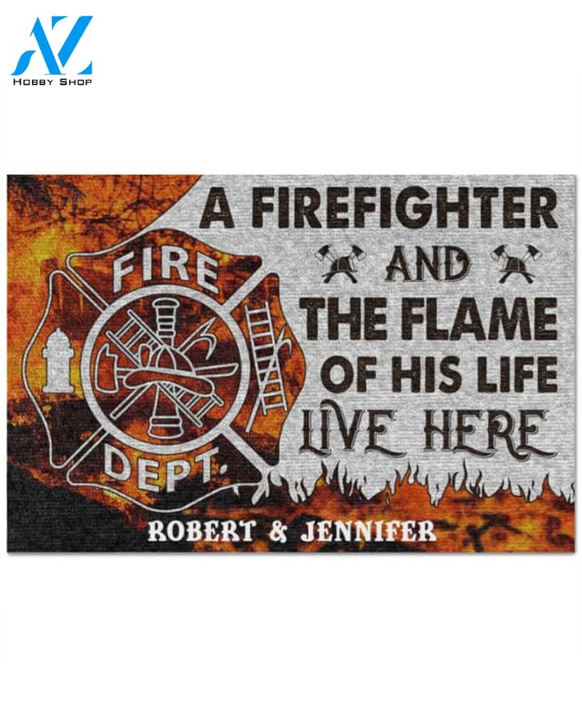 Personalized A firefighter and the flame of his life live here doormat