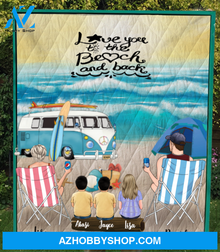 Personalized Beach Camping Blanket Gift Idea For The Whole Family - Parents & 3 Kids Family Beach Camping Quilt Blanket - Love you to the beach and back