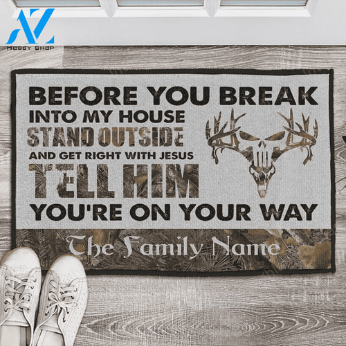 Personalized Before You Break Into My House Deer Hunting Indoor And Outdoor Doormat Gift For Hunting Lovers Birthday Gift Decor Warm House Gift Welcome Mat