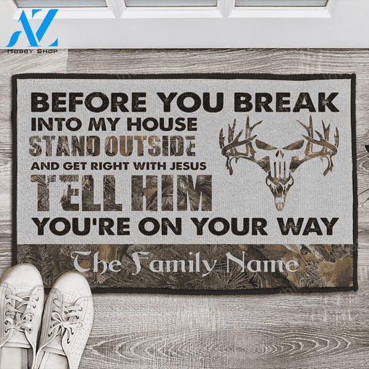 Personalized Before You Break Into My House Deer Hunting Indoor And Outdoor Doormat Gift For Hunting Lovers Birthday Gift Decor Warm House Gift Welcome Mat