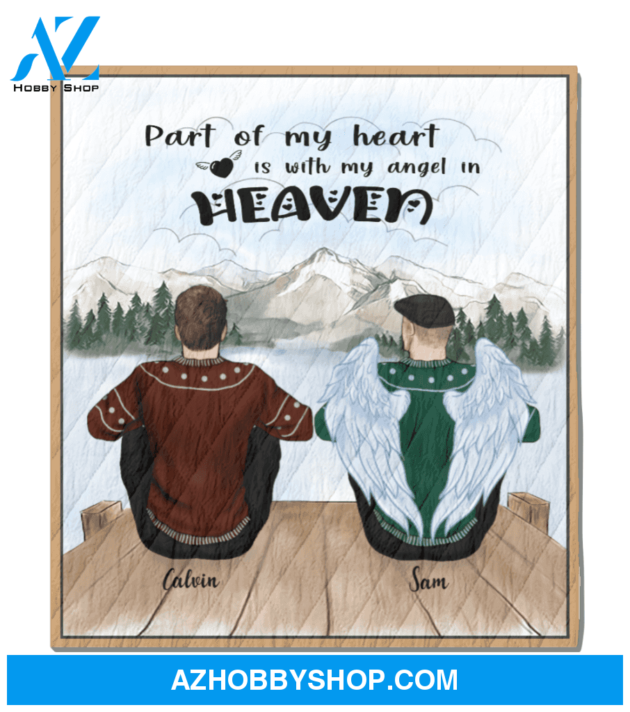 Personalized Blanket - Memorial Gift For The Loss Of Loved Ones - 2 Men Blanket - Part Of My Heart Is With My Angle In Heaven