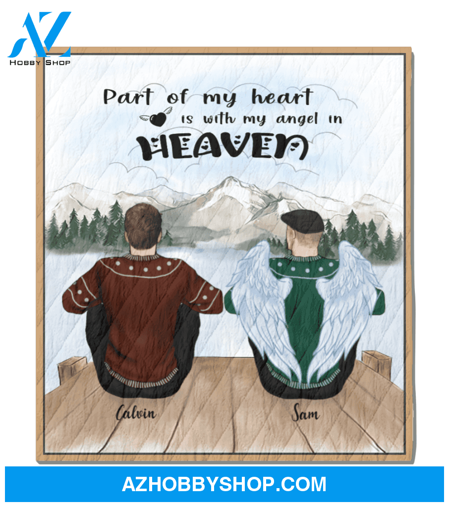 Personalized Blanket - Memorial Gift For The Loss Of Loved Ones - 2 Men Blanket - Part Of My Heart Is With My Angle In Heaven