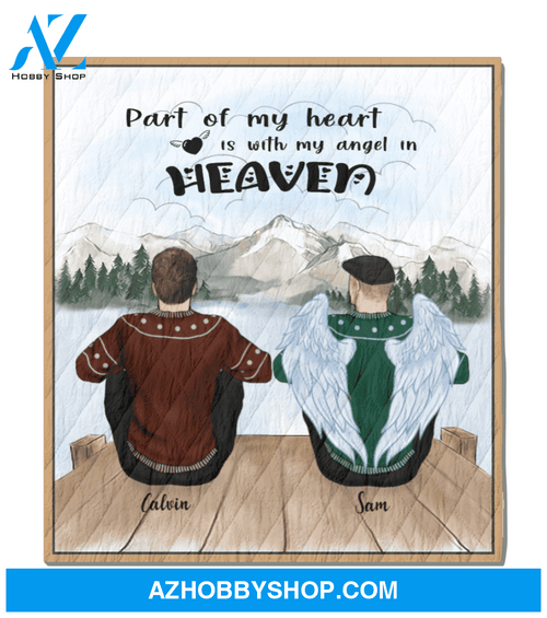 Personalized Blanket - Memorial Gift For The Loss Of Loved Ones - 2 Men Blanket - Part Of My Heart Is With My Angle In Heaven