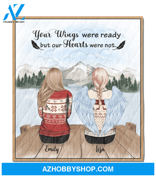 Personalized Blanket - Memorial Gift For The Loss Of Loved Ones - 2 Women Blanket - Your Wings Were Ready But Our Hearts Were Not
