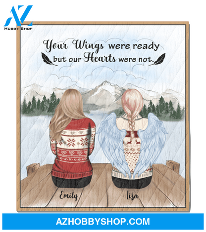 Personalized Blanket - Memorial Gift For The Loss Of Loved Ones - 2 Women Blanket - Your Wings Were Ready But Our Hearts Were Not