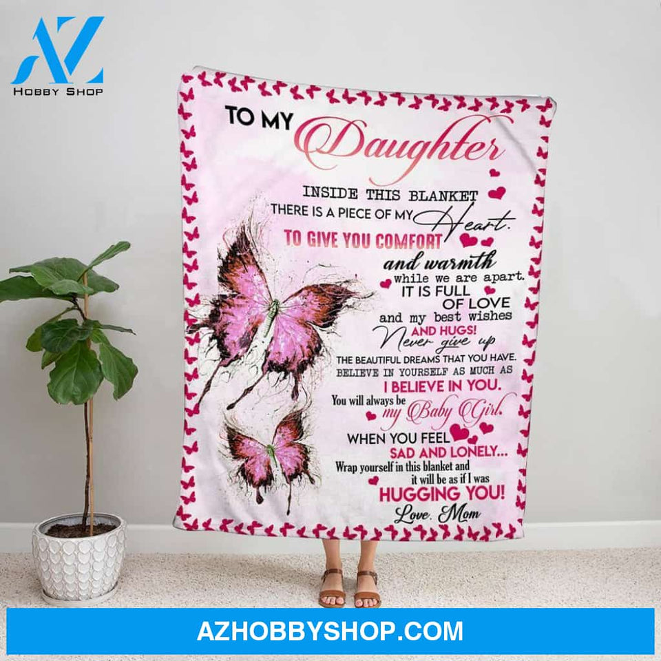 Personalized Blanket, Butterfly Mom Letter To My Daughter You Will Always Be My Baby Girl Pink Fleece Blanket