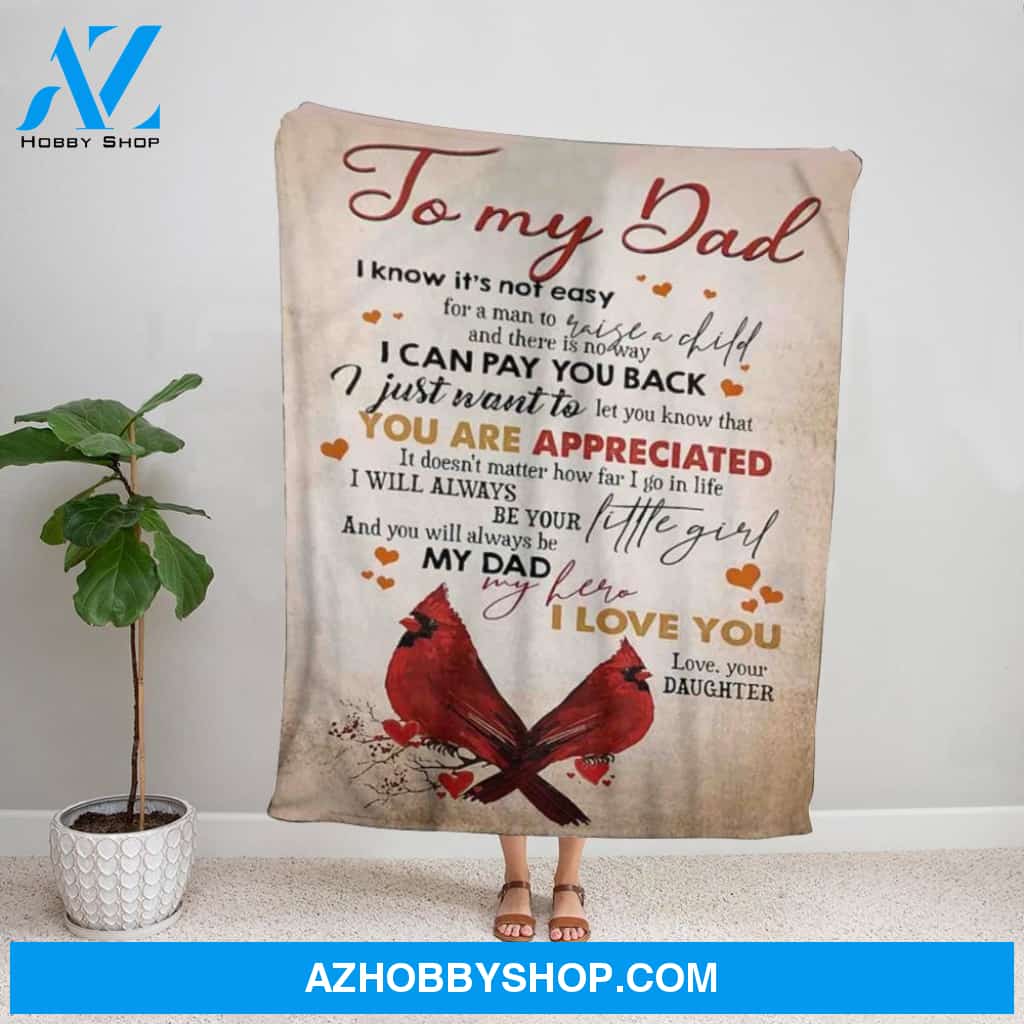 Personalized Blanket, Cardinal Letter To My Dad You Will Always Be My Dad My Hero I Love You Fleece Blanket
