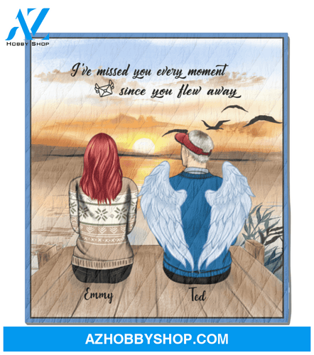 Personalized Blanket - Memorial Gift For The Loss Of Loved Ones - Dad and Daughter Blanket - I've Missed You Every Moment Since You Flew Away