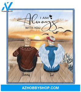 Personalized Blanket - Memorial Gift For The Loss Of Loved Ones - Dad and Son Blanket - I Am Always With You