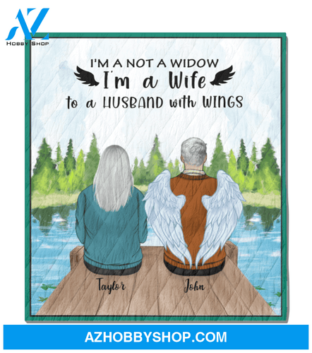 Personalized Blanket - Memorial Gift For The Loss Of Loved Ones - Elder Couple Blanket - I'm A Not A Widow, I'm A Wife To A Husband With Wings