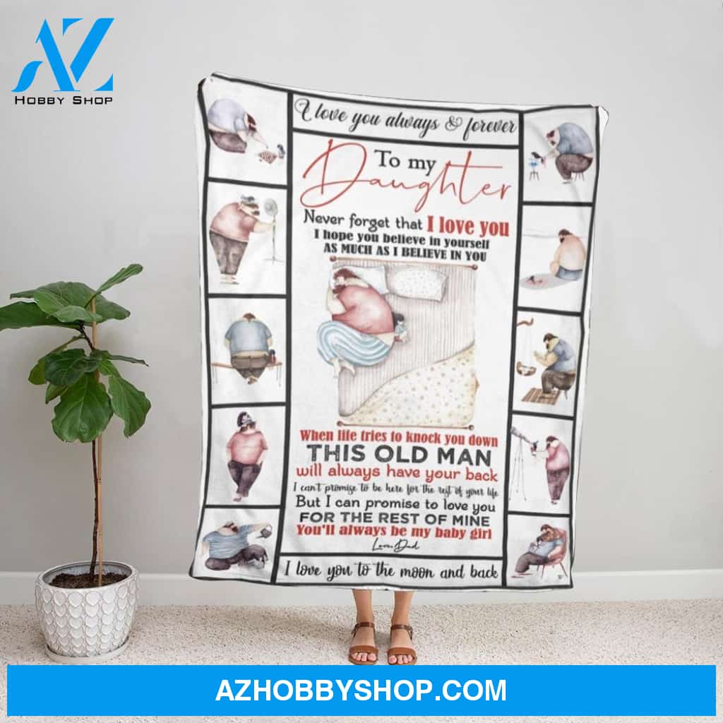 Personalized Blanket, Father & Daughter Letter To My Daughter This Old Man Will Always Have You Back Fleece Blanket