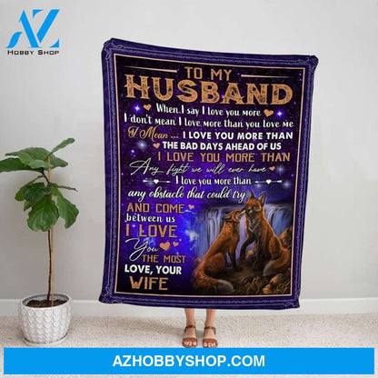 Personalized Blanket, Fox Wife Letter To My Husband When I Say I Love You More Fleece Blanket