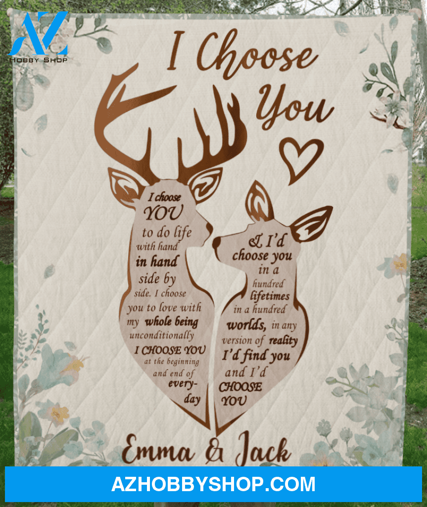 Personalized Blanket, Gift for Couples - I Choose You Deer Couple Quilt, Deer Quilt, Couple Quilt, Gift For Lover, Wife And Husband