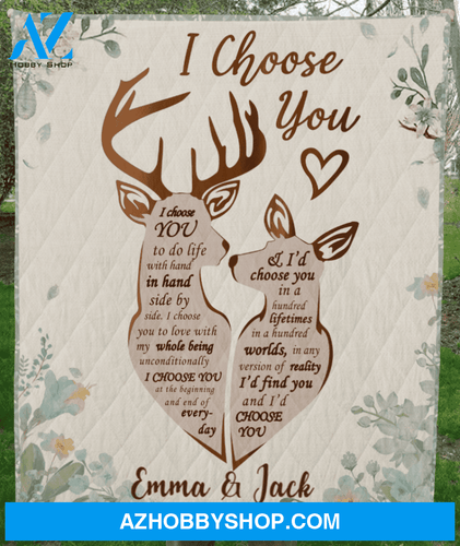 Personalized Blanket, Gift for Couples - I Choose You Deer Couple Quilt, Deer Quilt, Couple Quilt, Gift For Lover, Wife And Husband