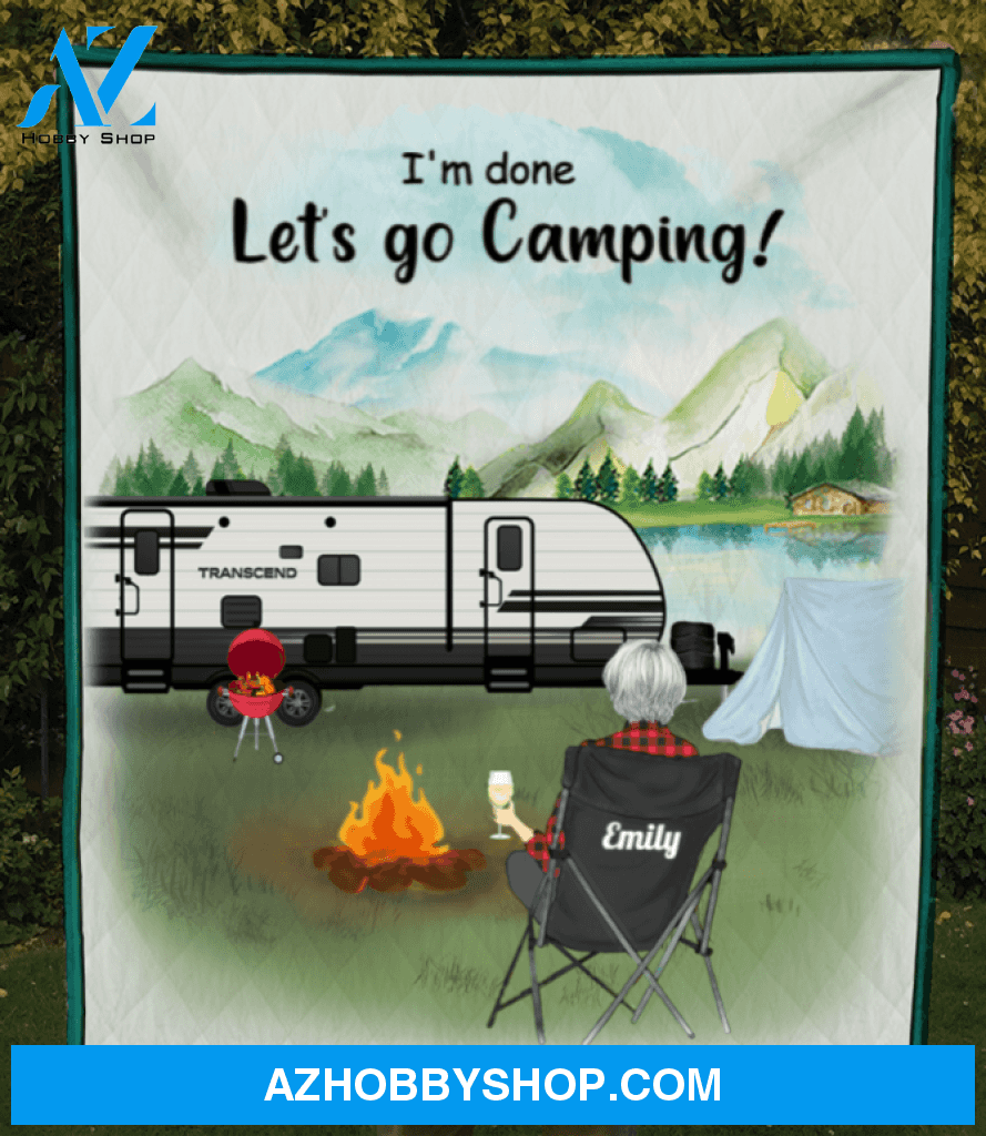 Personalized Blanket Gift For Single Mom - I'm done Let's go Camping!