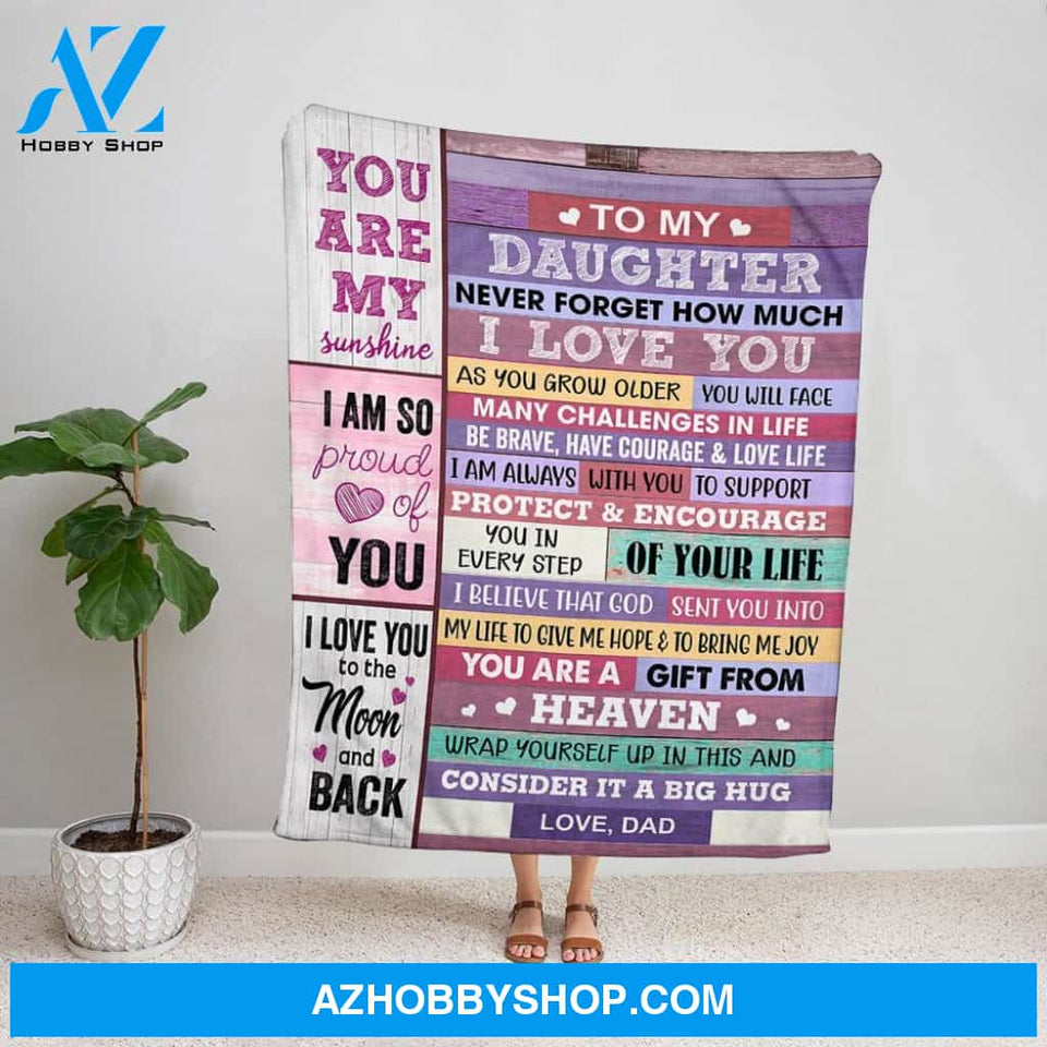 Personalized Blanket, Letter To My Daughter From Dad You Are A Gift From Heaven My Sunshine Family Fleece Blanket