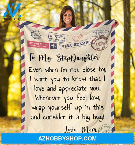 Personalized Blanket, Letter To My Stepdaughter Best Gift I'M So Proud Of You Best Gift Love Fleece Blanket